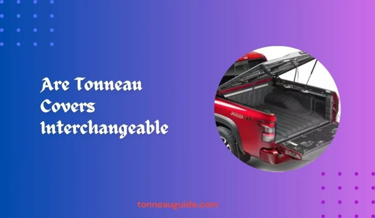 Are Tonneau Covers Interchangeable? Find the Right Fit!