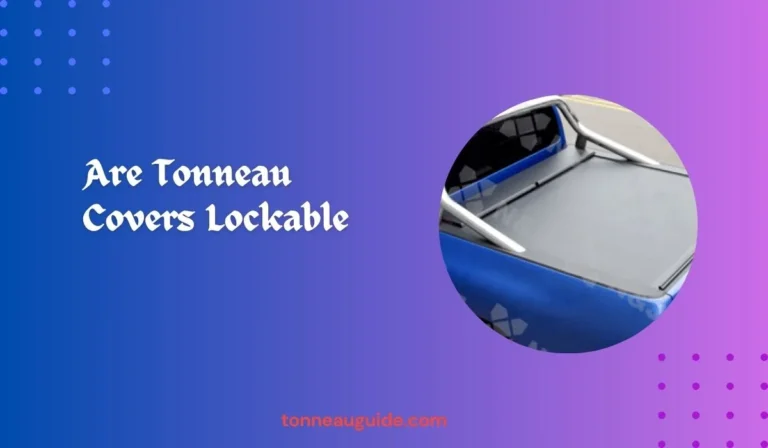 Are Tonneau Covers Lockable