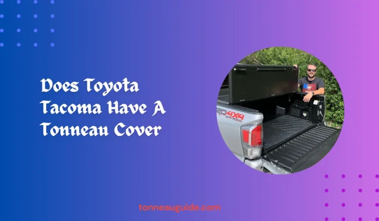 Does Toyota Tacoma Have a Tonneau Cover