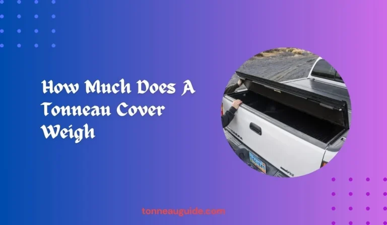 How Much Does A Tonneau Cover Weigh