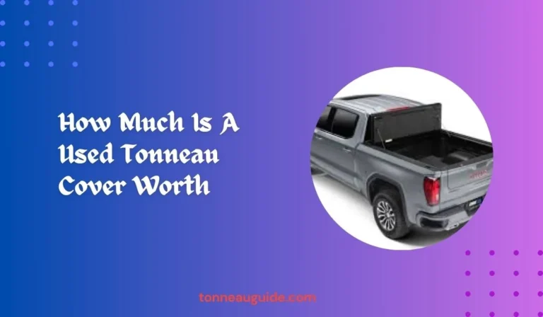 How Much Is A Used Tonneau Cover Worth