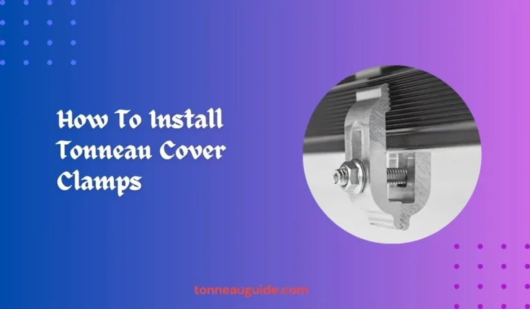 How To Install Tonneau Cover Clamps