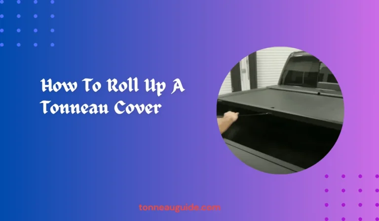 how to roll up a tonneau cover