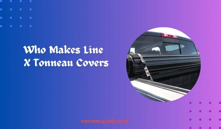 Who Makes Line X Tonneau Covers