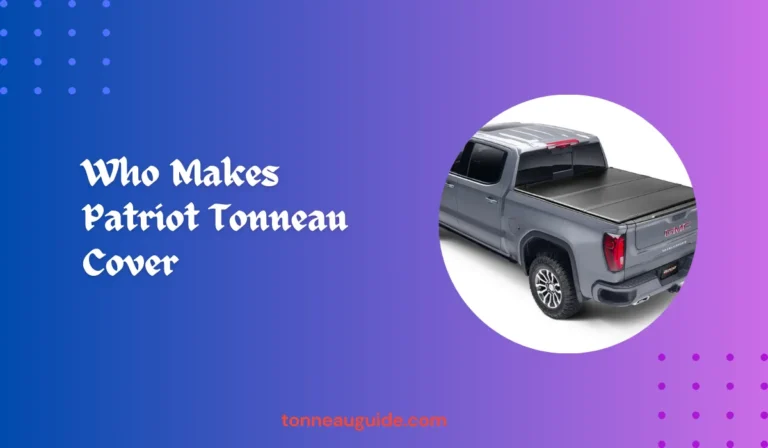 Who Makes Patriot Tonneau Cover
