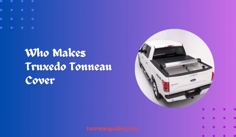 Who Makes Truxedo Tonneau Cover